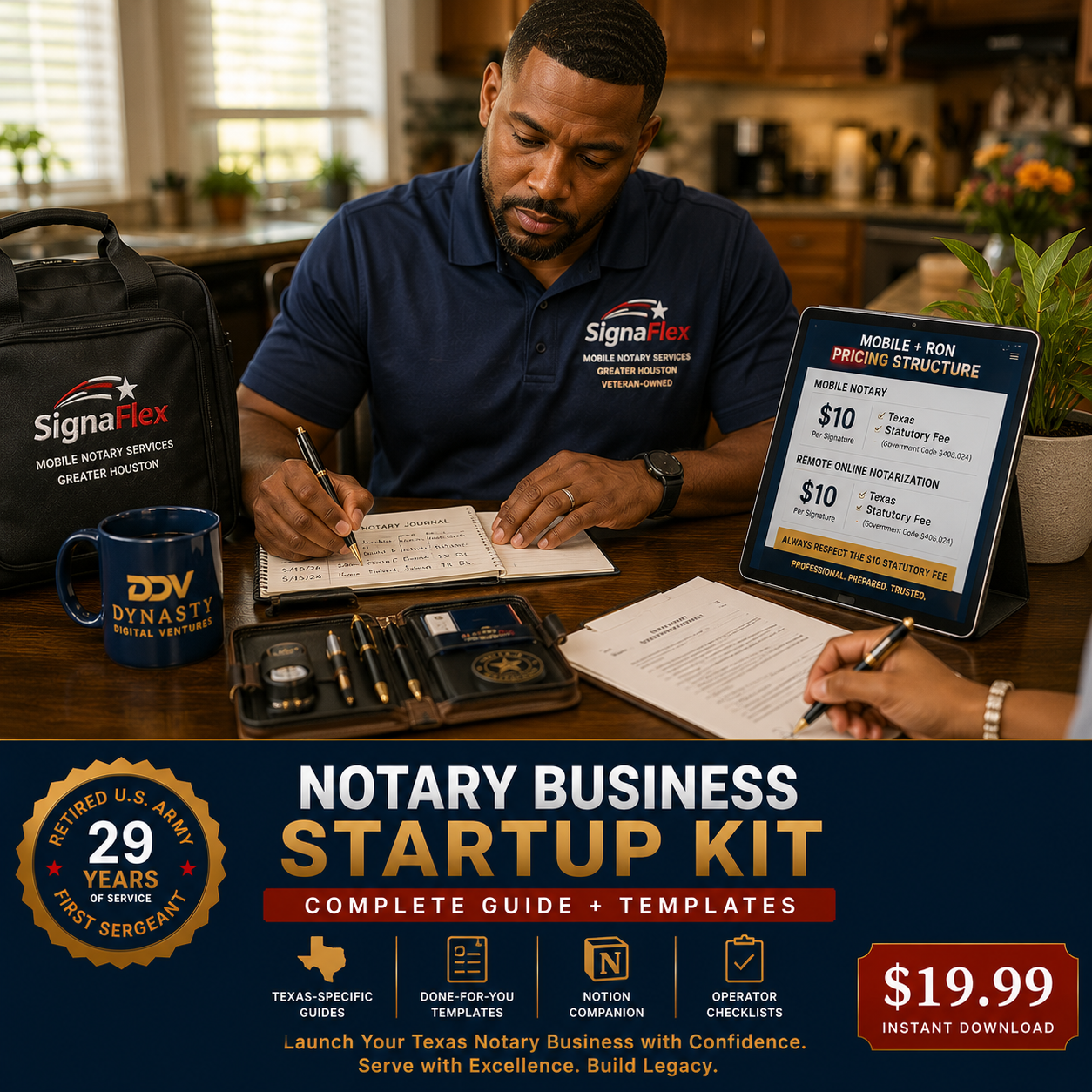 Notary Business Startup Kit — Retired Army First Sergeant wearing SignaFlex-embroidered navy polo doing a real signing at a client's kitchen table, tablet showing Mobile + RON Pricing Structure with $10 Texas Statutory Fee per Government Code 406.024, notary journal, brass Texas notary embosser, gold pens, SignaFlex messenger bag, DDV mug, Professional Prepared Trusted, 29 Years First Sergeant, $19.99, Serve with Excellence Build Legacy