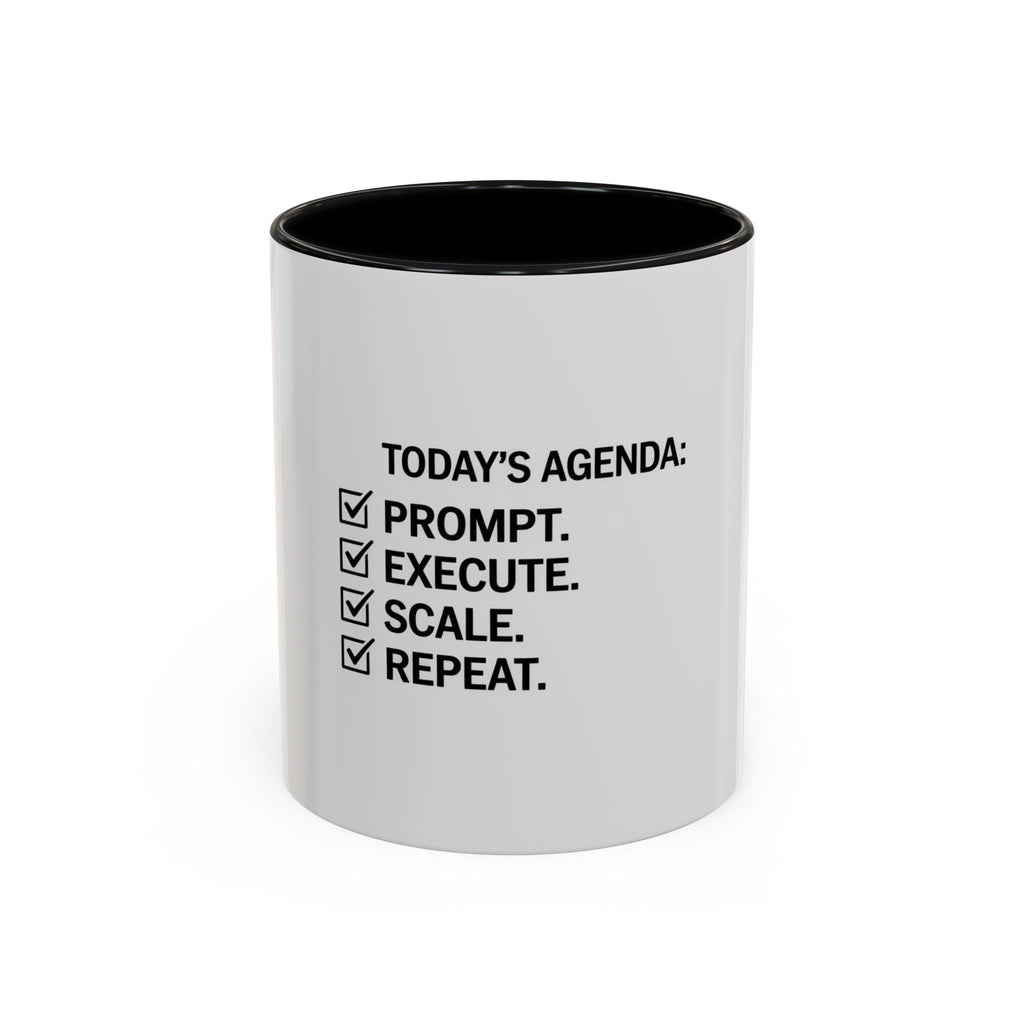 Motivational Coffee Mug — "Today's Agenda: Prompt. Execute. Scale. Repeat."